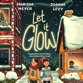 Let It Glow Audiobook By Marissa Meyer, Joanne Levy cover art