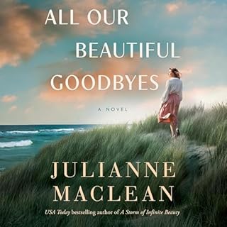 All Our Beautiful Goodbyes Audiolibro Por Julianne MacLean arte de portada