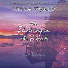 The Writing on the Wall Audiobook By Nicole Pyland cover art