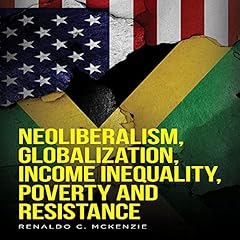 Neoliberalism, Globalization, Income Inequality, Poverty and Resistance cover art