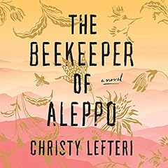 The Beekeeper of Aleppo Audiobook By Christy Lefteri cover art