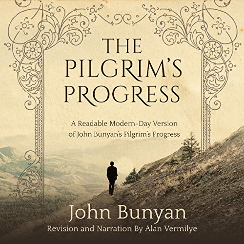 The Pilgrim's Progress: A Readable Modern-Day Version of John Bunyan’s Pilgrim’s Progress cover art