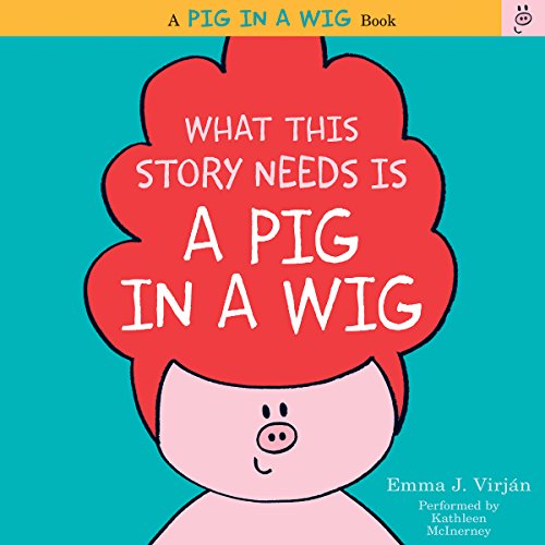 What This Story Needs Is a Pig in a Wig cover art