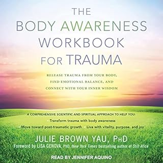 The Body Awareness Workbook for Trauma Audiobook By Julie Brown Yau PhD, Lisa Genova PhD - foreword cover art