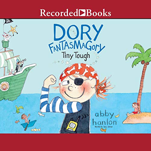 Dory Fantasmagory: Tiny Tough Audiobook By Abby Hanlon cover art