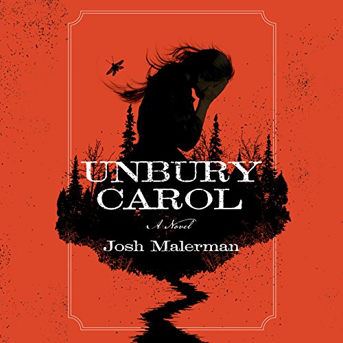 Unbury Carol Audiobook By Josh Malerman cover art