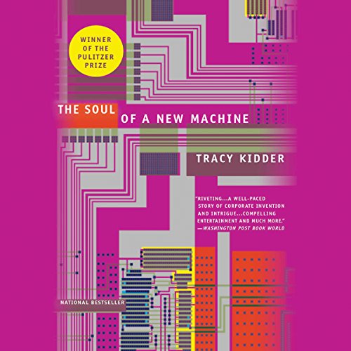 The Soul of a New Machine Audiobook By Tracy Kidder cover art