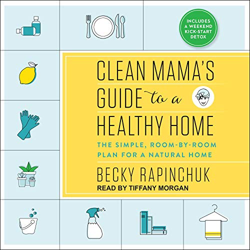 Clean Mama's Guide to a Healthy Home Audiobook By Becky Rapinchuk cover art