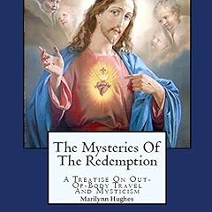 The Mysteries of the Redemption: A Treatise on Out-of-Body Travel and Mysticism cover art