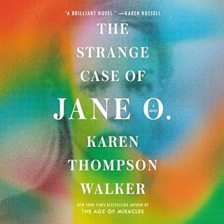 The Strange Case of Jane O. Audiobook By Karen Thompson Walker cover art