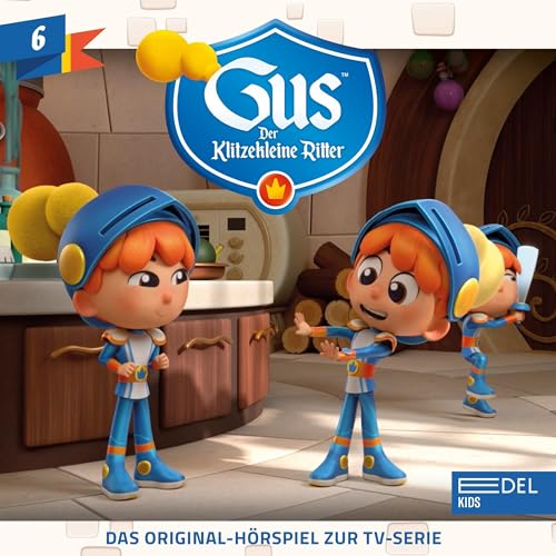 Gus - Der klitzekleine Ritter 6. Das Original-Hörspiel zur TV-Serie Titelbild