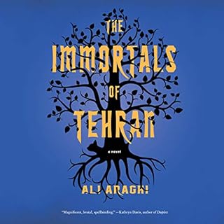 The Immortals of Tehran Audiobook By Ali Araghi cover art