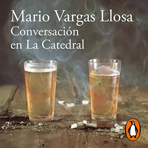 Conversación en La Catedral [Conversation in the Cathedral] Audiobook By Mario Vargas Llosa cover art