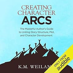 Creating Character Arcs cover art