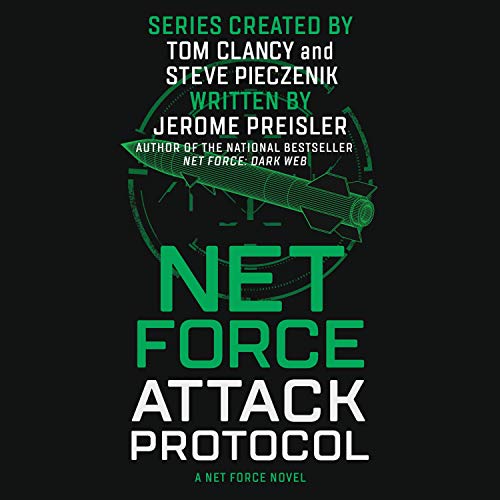 Net Force: Attack Protocol Audiobook By Tom Clancy - creator, Jerome Preisler, Steve Pieczenik - creator cover art