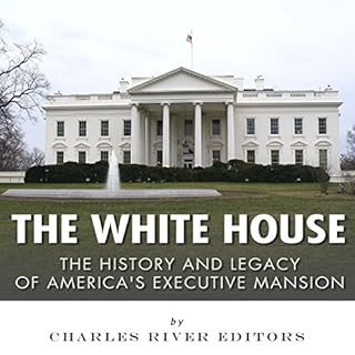 The White House Audiobook By Charles River Editors cover art