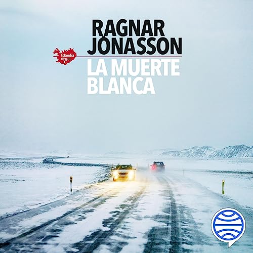 La muerte blanca (Serie Islandia Negra 2) Audiolibro Por Ragnar Jónasson, Kristinn R. Ólafsson - translator, Al