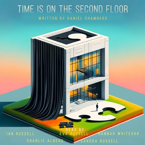 Time Is on the Second Floor Audiobook By Daniel Chambers cover art