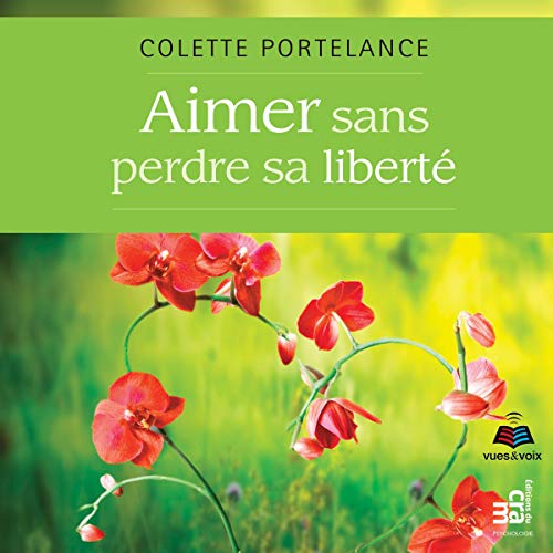 Aimer sans perdre sa liberté [Love Without Losing Your Freedom cover art