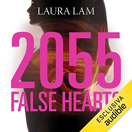 2055: False Hearts Audiobook By Laura Lam cover art