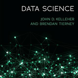 Data Science Audiolibro Por John D. Kelleher, Brendan Tierney arte de portada