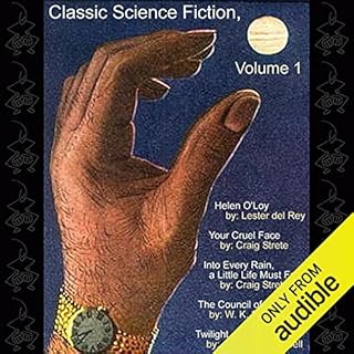 Classic Science Fiction, Volume 1 Audiobook By Lester del Rey, Craig Strete, W. K. Sonnemann, John W. Campbell cover art