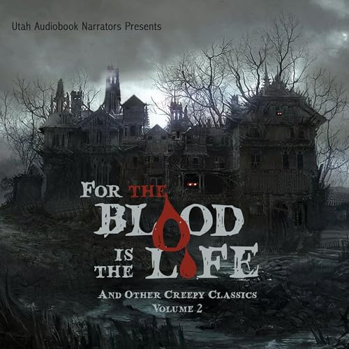 For the Blood Is the Life and Other Creepy Classics, Volume 2 cover art