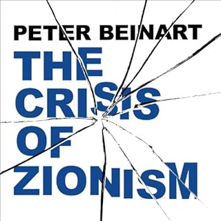 The Crisis of Zionism Audiolibro Por Peter Beinart arte de portada