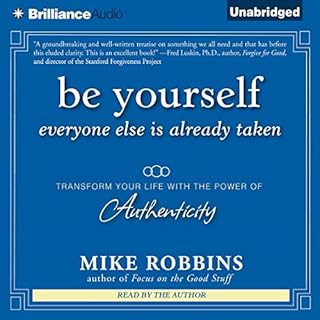 Be Yourself, Everyone Else Is Already Taken Audiobook By Mike Robbins cover art