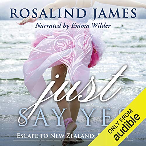 Just Say Yes Audiobook By Rosalind James cover art