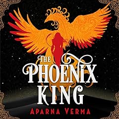 The Phoenix King Audiolibro Por Aparna Verma arte de portada