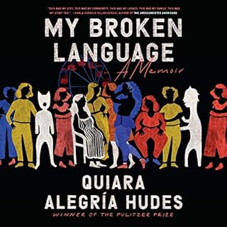 My Broken Language Audiobook By Quiara Alegría Hudes cover art