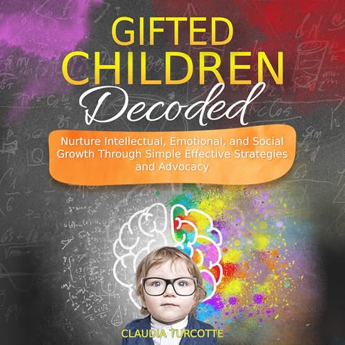 Gifted Children Decoded Audiobook By Claudia Turcotte cover art