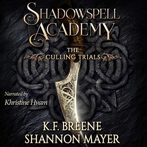 Shadowspell Academy: The Culling Trials: Book 1 Audiobook By K.F. Breene, Shannon Mayer cover art