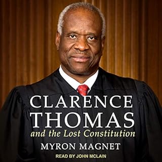 Clarence Thomas and the Lost Constitution Audiobook By Myron Magnet cover art