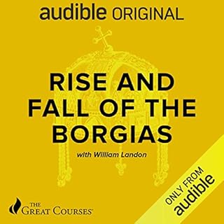 Rise and Fall of the Borgias Audiolibro Por William Landon, The Great Courses arte de portada