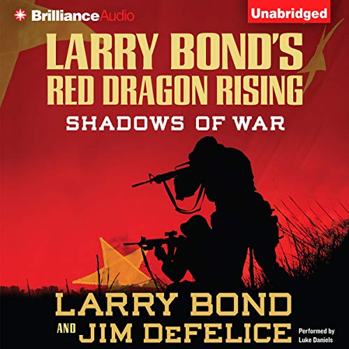 Larry Bond's Red Dragon Rising: Shadows of War Audiolibro Por Larry Bond, Jim DeFelice arte de portada