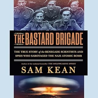 The Bastard Brigade Audiobook By Sam Kean cover art