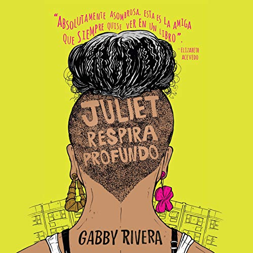 Juliet respira profundo [Juliet Takes a Breath] Audiobook By Gabby Rivera cover art