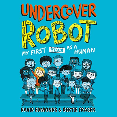 Undercover Robot Audiobook By Bertie Fraser, David Edmonds cover art