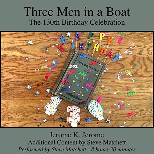 Three Men in a Boat: The 130th Birthday Celebration cover art