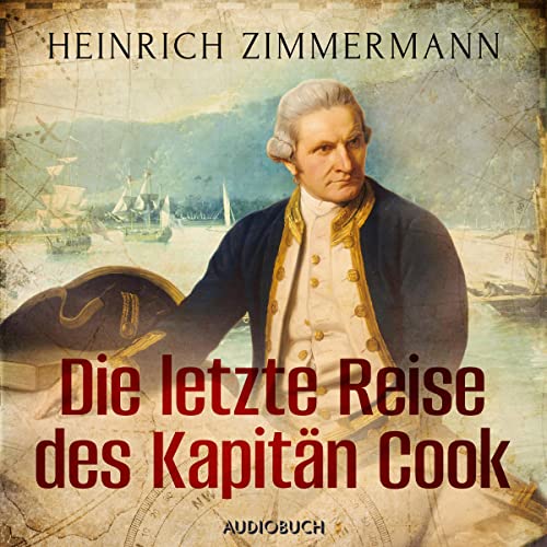 Die letzte Reise des Kapitän Cook. Eine abenteuerlicher Reisebericht aus dem Pazifik cover art