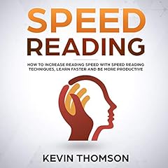 Speed Reading: How to Increase Reading Speed with Speed Reading Techniques, Learn Faster and Be More Productive cover art