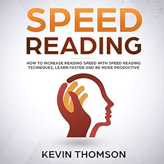 Speed Reading: How to Increase Reading Speed with Speed Reading Techniques, Learn Faster and Be More Productive Audiobook By 