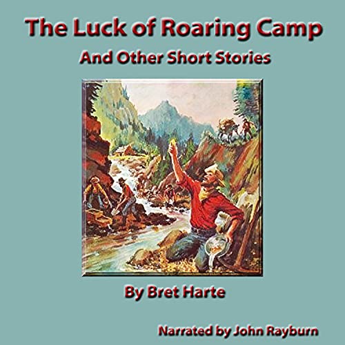 The Luck of Roaring Camp Audiolivro Por Bret Harte capa