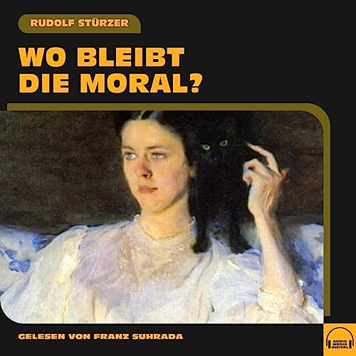 Wo bleibt die Moral? Audiobook By Rudolf Stürzer cover art