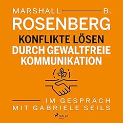 Konflikte lösen durch gewaltfreie Kommunikation. Im Gespräch mit Gabriele Seils Titelbild