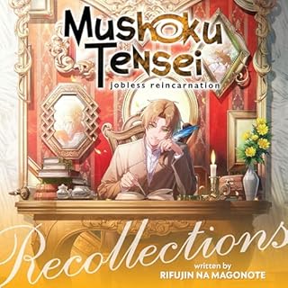 Mushoku Tensei: Jobless Reincarnation: Recollections (Light Novel) Audiobook By Rifujin na Magonote cover art