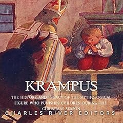 Krampus: The History and Legacy of the Mythological Figure Who Punishes Children During the Christmas Season cover art