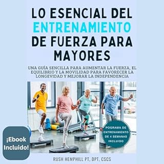 Lo Esencial Del Entrenamiento de Fuerza para Mayores [The Essentials of Strength Training for Seniors] Audiobook By Rush Hemp